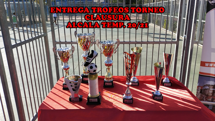 TORNEO CLAUSURA Y TROFEOS ALCALA 2020/21